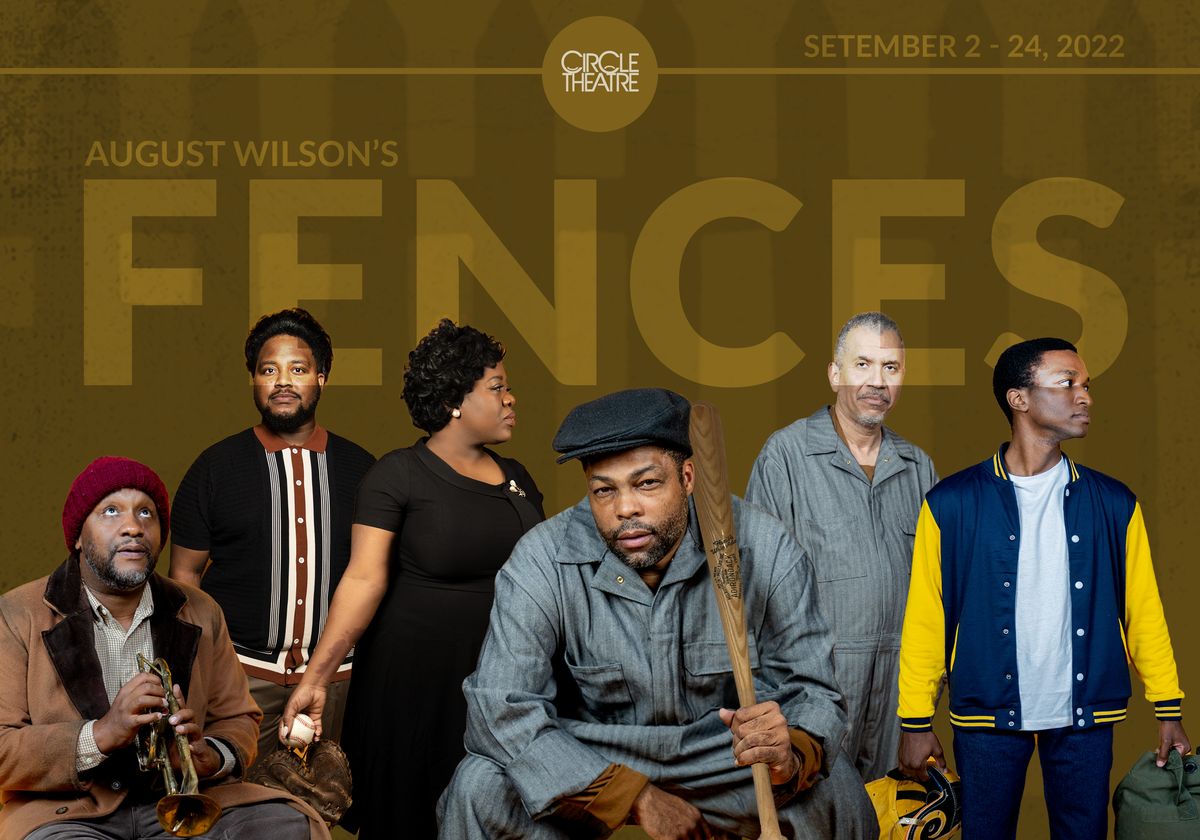 August Wilson's FENCES - Circle Theatre's Cast August Wilson's FENCES - Circle Theatre's Cast
