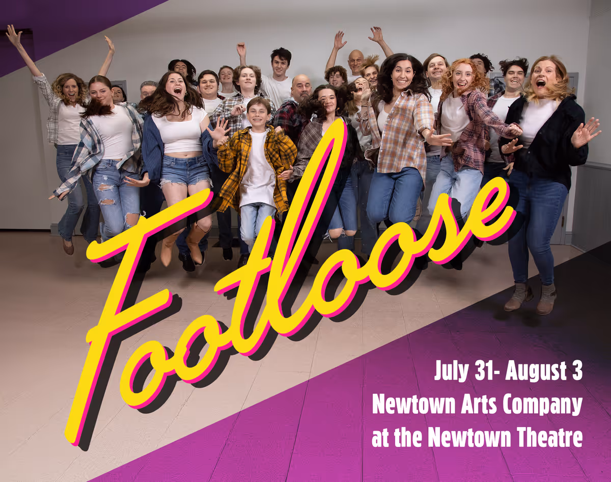 The cast of Newtown Arts Company?s production of Footloose, is jumping for joy as they are ready to cut-loose this summer. Footloose will be performed at the historic Newtown Theatre this July 31-Augu The cast of Newtown Arts Company?s production of Footloose, is jumping for joy as they are ready to cut-loose this summer. Footloose will be performed at the historic Newtown Theatre this July 31-Augu