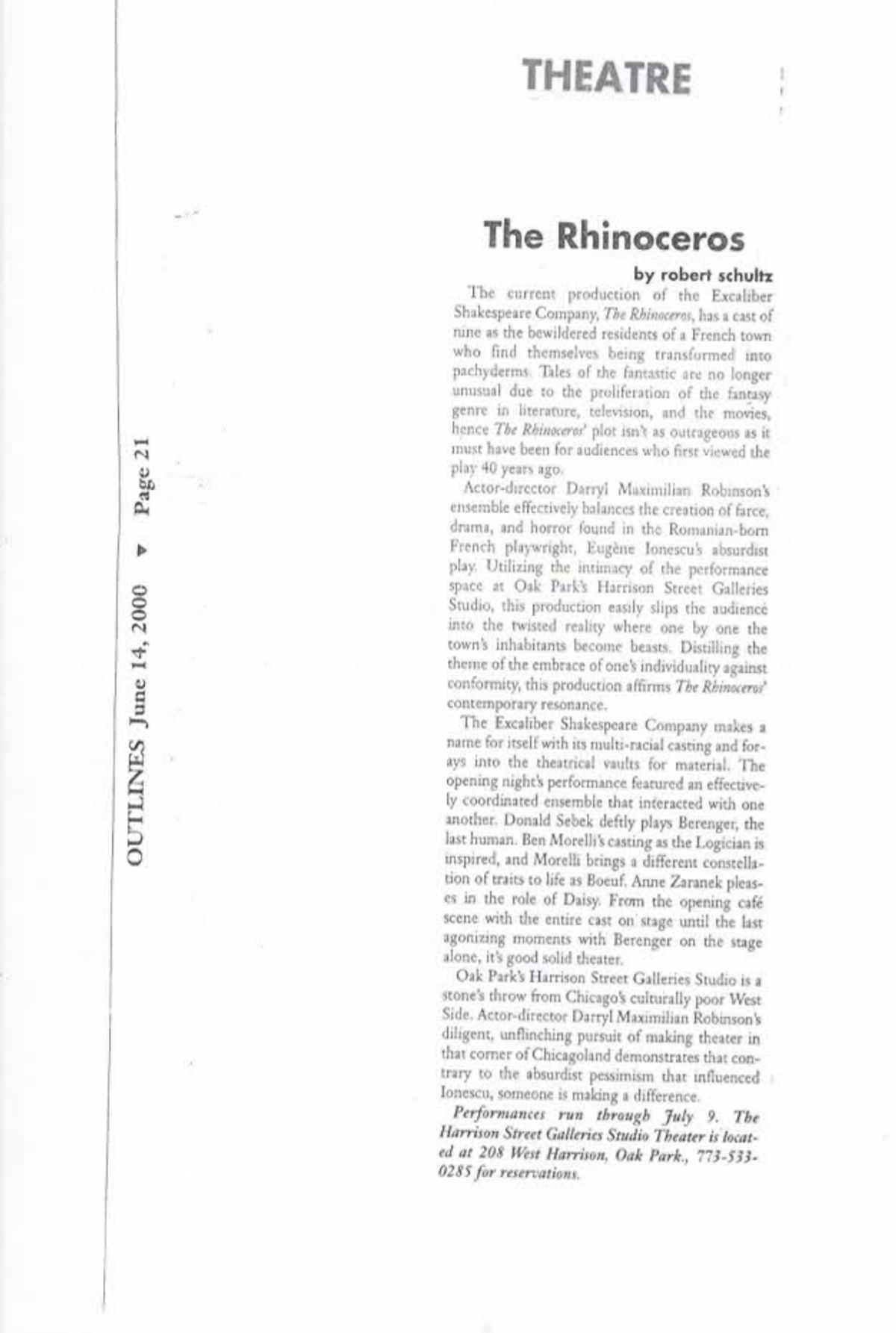 Rhinoceros Review: June 14, 2000 Chicago Outlines notice of The Rhinoceros by Eugene Ionesco and directed by Darryl Maximilian Robinson at The Harrison Street Galleries Studio Theatre of Oak Park, IL.