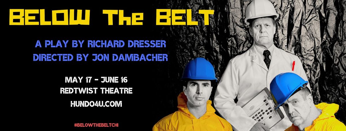 Cast of Below the Belt, left to right, John Hundreiser as Dobbitt, David McNulty as Merkin and Michael Lomenick as Hanrahan. Cast of Below the Belt, left to right, John Hundreiser as Dobbitt, David McNulty as Merkin and Michael Lomenick as Hanrahan.