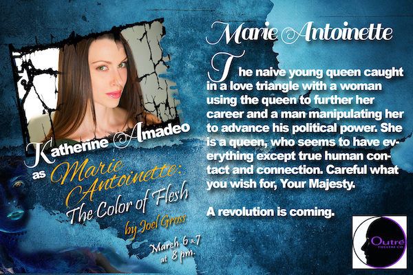 Katherine Amadeo as Marie Antoinette in Outre' Theatre company's staged reading production of "Marie Antoinette:The Color of Flesh".  Photo by Geoff Short
www.outretheatrecompany.com 10