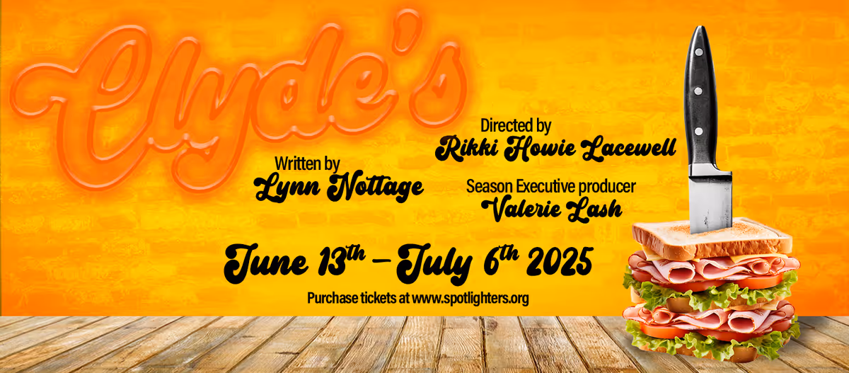 Clyde''''''''s at Spotlighters Theatre - June 13 - July 6, 2025 www.spotlighters.org/clydes