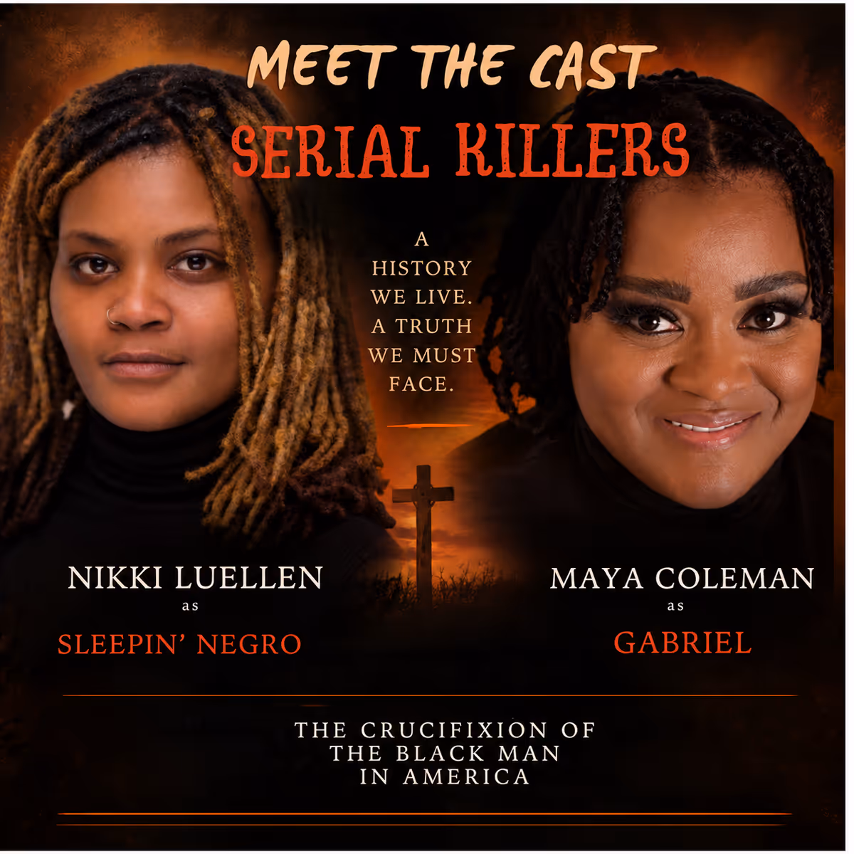 Meet the Cast of Serial Killers
Nikki Luellen as Sleepin' Negro
Maya Coleman as Gabriel Meet the Cast of Serial Killers
Nikki Luellen as Sleepin' Negro
Maya Coleman as Gabriel
