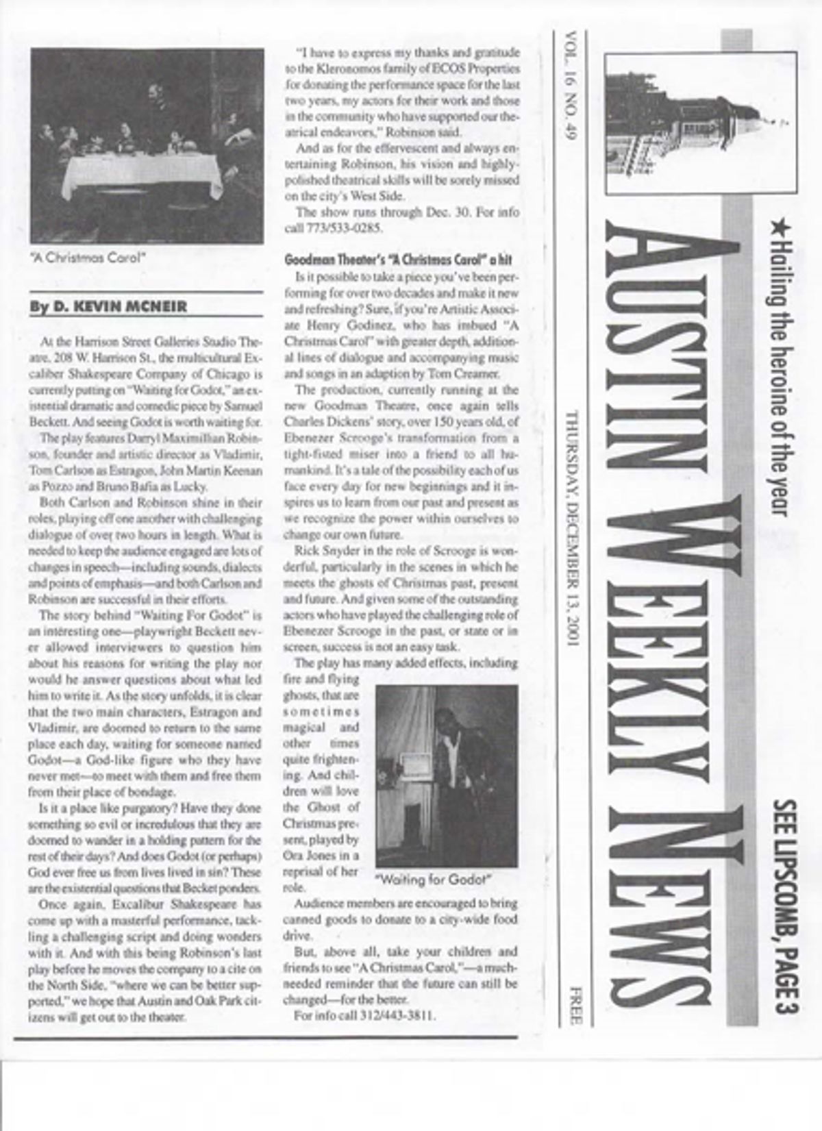 THE AUSTIN WEEKLY NEWS NOTICE FOR "GODOT"!: Here's a photo copy of the December 2001 Austin Weekly News review by D. Kevin McNeir of Director Darryl Maximilian Robinson as Vladimir, Tom Carlson as Estragon, John Martin Keenan as Pozzo and Bruno Bafia as Lucky and The Boy in The Excaliber Shakespeare Company of Chicago revival staging of Samuel Beckett's "Waiting For Godot" at The Harrison Street Galleries Studio Theatre in Oak Park, Illinois. THE AUSTIN WEEKLY NEWS NOTICE FOR "GODOT"!: Here's a photo copy of the December 2001 Austin Weekly News review by D. Kevin McNeir of Director Darryl Maximilian Robinson as Vladimir, Tom Carlson as Estragon, John Martin Keenan as Pozzo and Bruno Bafia as Lucky and The Boy in The Excaliber Shakespeare Company of Chicago revival staging of Samuel Beckett's "Waiting For Godot" at The Harrison Street Galleries Studio Theatre in Oak Park, Illinois.
