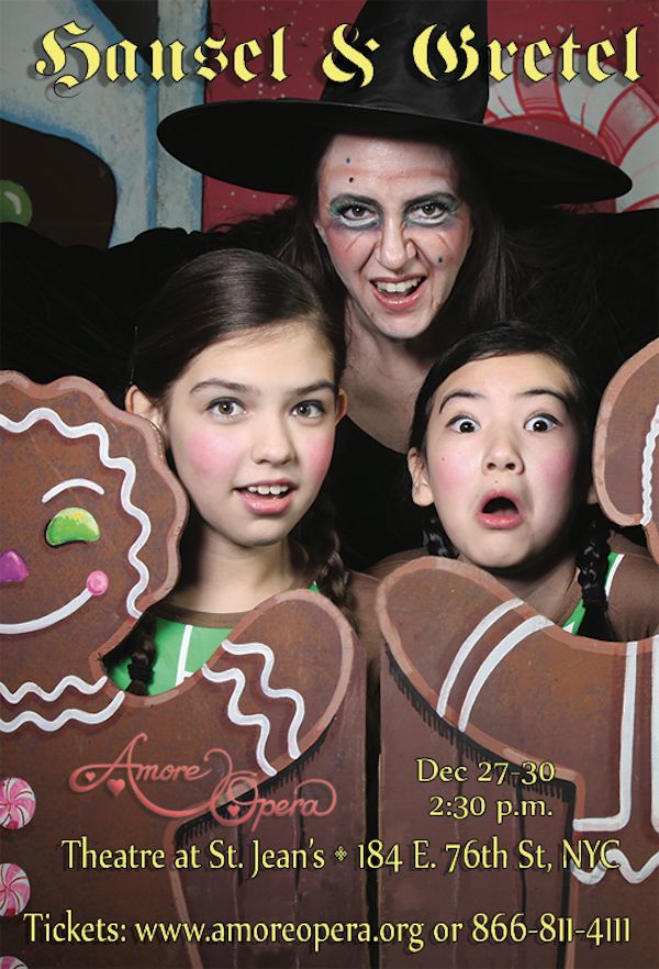 Another New York holiday tradition returns to warm the holidays! Amore Opera’s “Hansel & Gretel” gingerbread delight is back and this year is being presented for the first time in the Upper East Side at the Theatre at St. Jean’s (on E. 76th between Lexington and 3rd Avenue.) 
This is a “Hansel and Gretel” not to be missed. It plays Matinées at 2:30 between Christmas and New Year’s Eve, December 27, 28, 29, and 30. Tickets are only $30, and can be purchased through Amore’s website, www.amoreopera.org, by calling OvationTix at 866-811-4111, or at the door.
(photo by B A Van Sise) 1