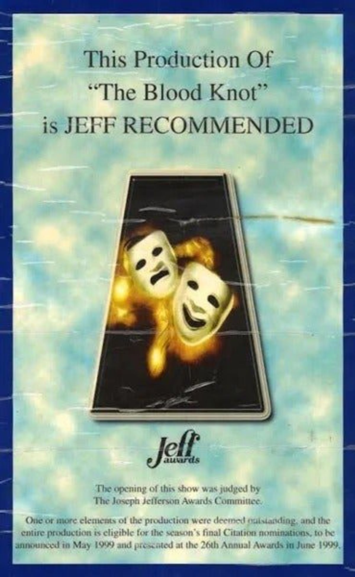 THIS PRODUCTION OF "THE BLOOD KNOT" IS JEFF RECOMMENDED!: Here is the 1999 Chicago Joseph Jefferson Awards Committee Banner declaring Director Darryl Maximilian Robinson's Excaliber Shakespeare Company of Chicago revival staging of Athol Fugard's "The Blood Knot" has been found Outstanding as is eligible for 1999 Chicago Jeff Award nominations. 