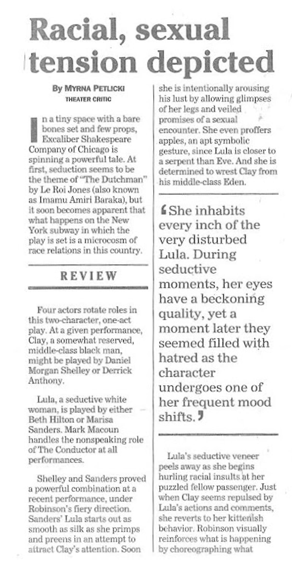 PIONEER PRESS "DUTCHMAN" REVIEW PART ONE!: Here is the first portion of Pioneer Press Oak Leaves Theatre Critic Myrna Petlicki's June 2001 review of "The Actor's Choice" Guest Actor Darryl Maximilian Robinson's Excaliber Shakespeare Company of Chicago revival staging of Le Roi Jones' "The Dutchman" presented at The Harrison Street Galleries Studio Theatre of Oak Park, Illinois.