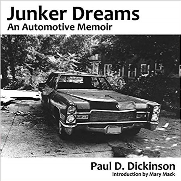 Junker Dreams: An Automotive Memoir by Paul D Dickinson 2