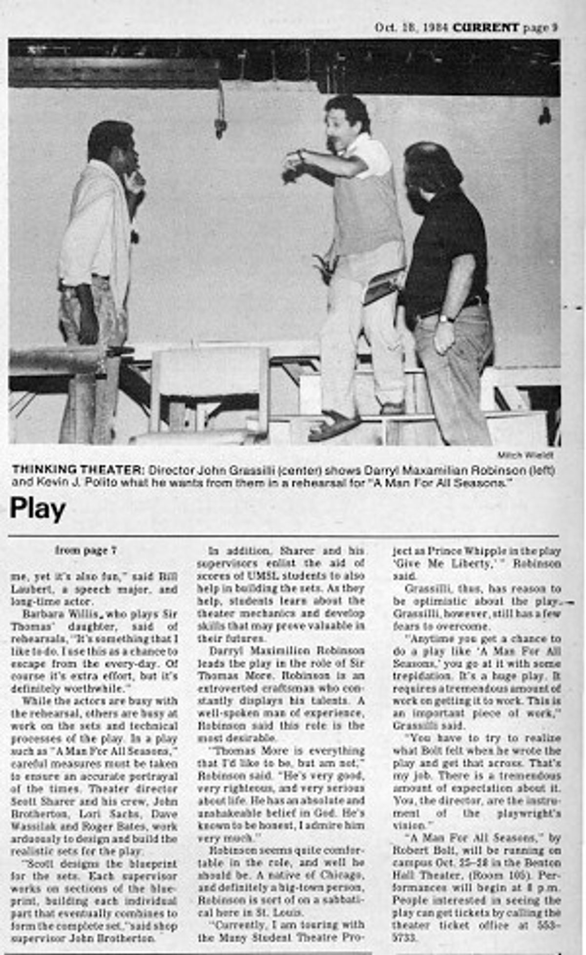 REHEARSING DIRECTOR JOHN GRASSILLI'S VERSION OF "SEASONS"!: Here is the second half of UMSL CURRENT writer Phillip H. Dennis' October 18, 1984 feature story on Director John Grassilli's University Players of The University Players of The University of Missouri-St. Louis ( UMSL ) revival staging of Robert Bolt's acclaimed play "A Man For All Seasons" with Darryl Maximilian Robinson as Sir Thomas More. REHEARSING DIRECTOR JOHN GRASSILLI'S VERSION OF "SEASONS"!: Here is the second half of UMSL CURRENT writer Phillip H. Dennis' October 18, 1984 feature story on Director John Grassilli's University Players of The University Players of The University of Missouri-St. Louis ( UMSL ) revival staging of Robert Bolt's acclaimed play "A Man For All Seasons" with Darryl Maximilian Robinson as Sir Thomas More.