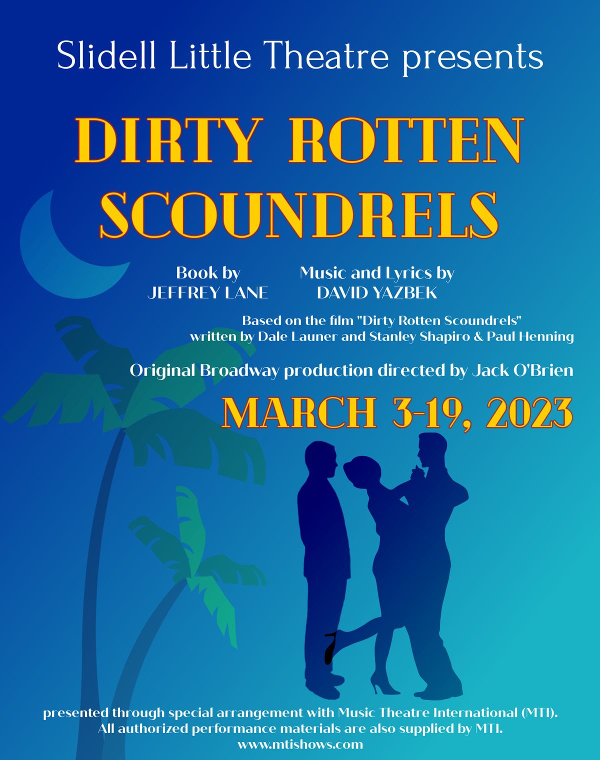 Slidell Little Theatre presents Dirty Rotten Scoundrels
March 3-19, 2023