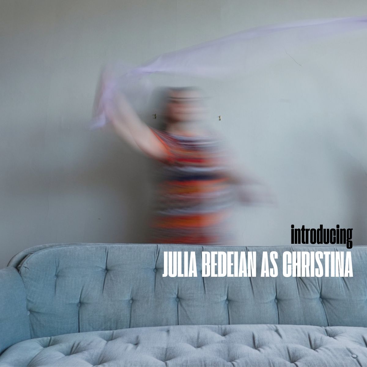 Introducing Julia Bedeian as CHRISTINA