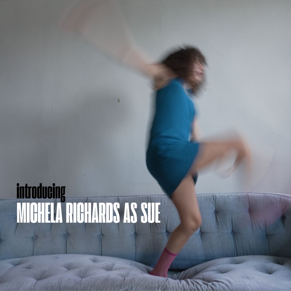 Introducing Michela Richards as SUE