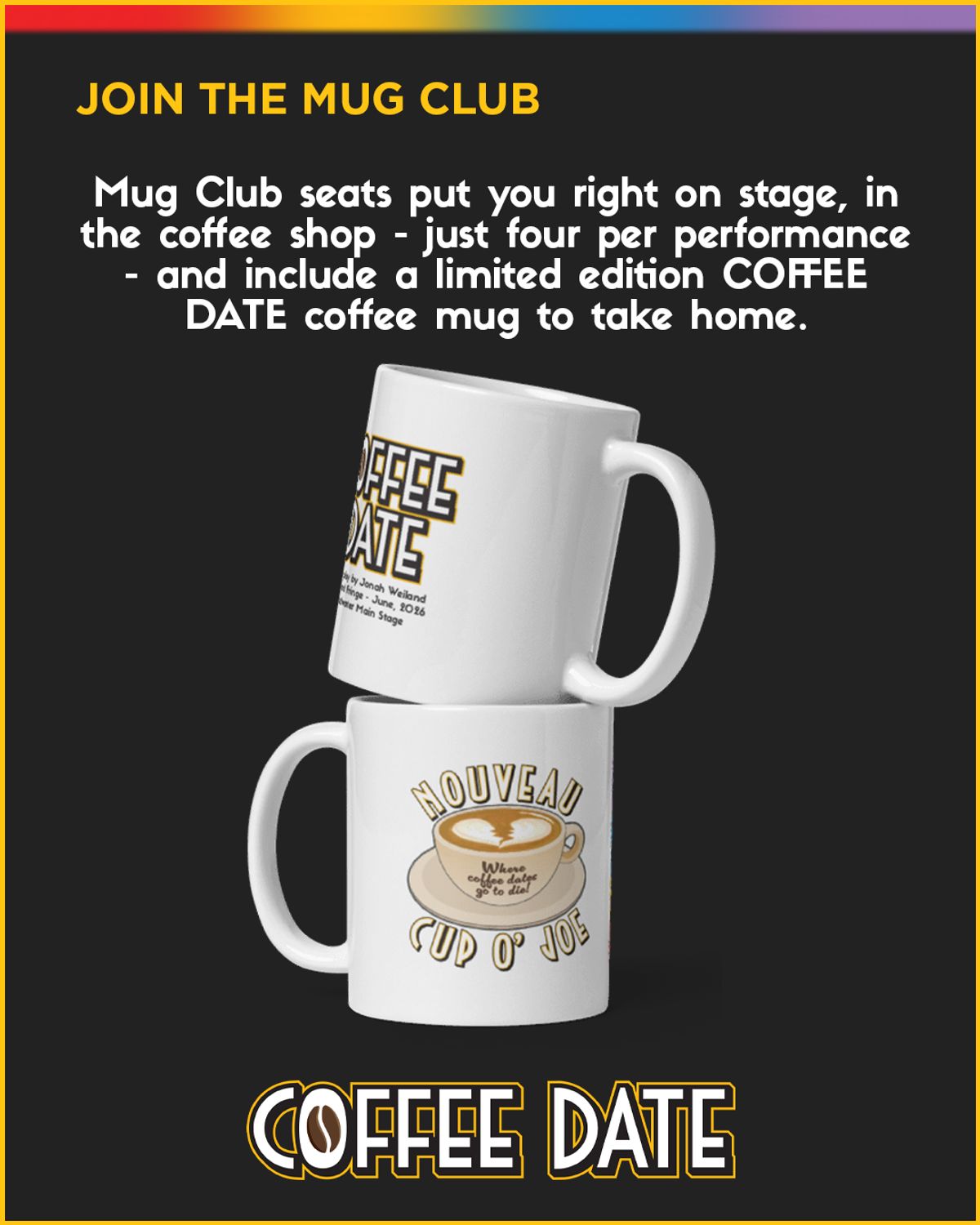 The COFFEE DATE Mug Club puts you in the coffee shop, at the center of the action. You're not in the play, but you're in the thick of the drama! The COFFEE DATE Mug Club puts you in the coffee shop, at the center of the action. You're not in the play, but you're in the thick of the drama!