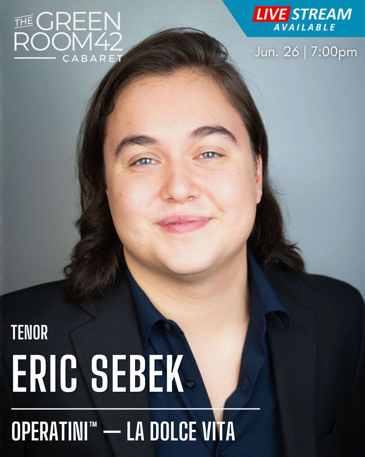 Meet Eric Sebek    Operatini    proudly welcomes tenor Eric Sebek to La Dolce Vita: A Sweet Taste of Summer at The Green Room 42 in NYC.    With thrilling vocal power, charisma, and passionate storyte