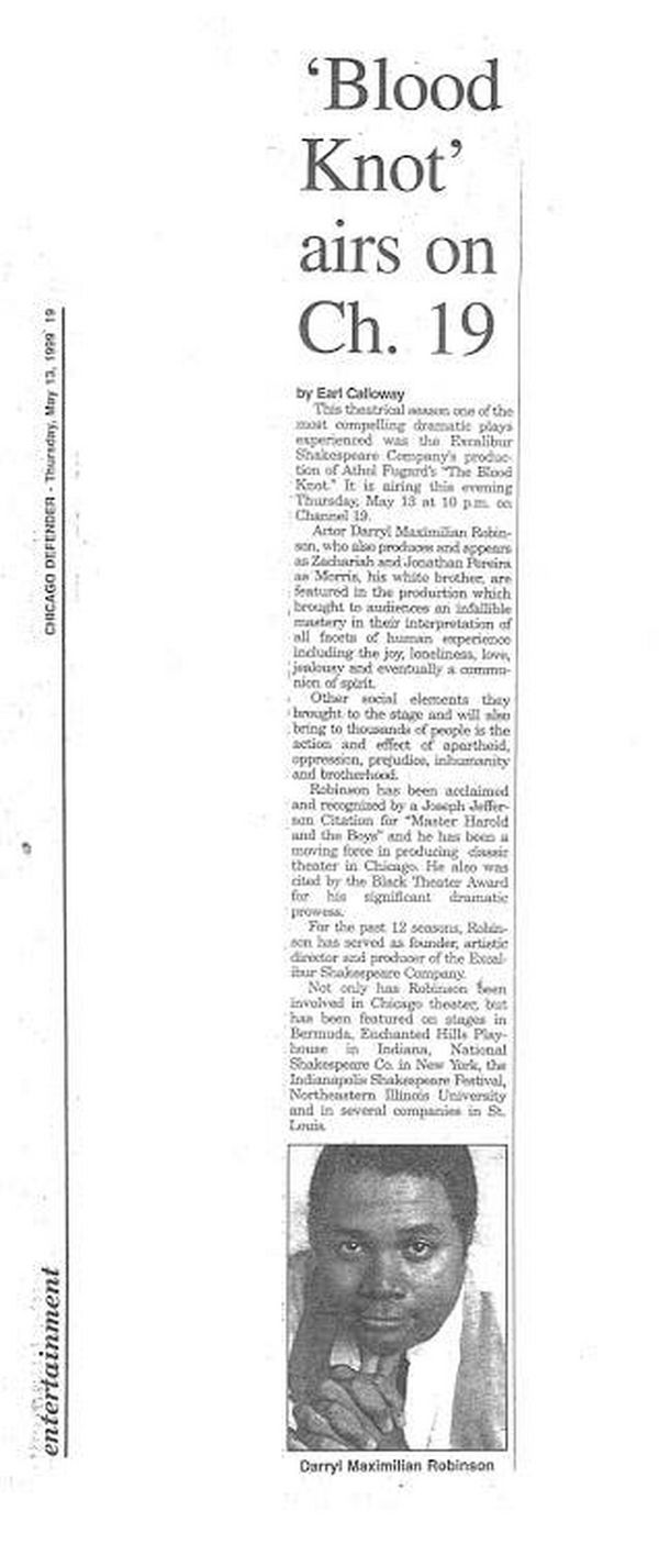 Award-winning Role: Darryl Maximilian Robinson won a 1997 Joseph Jefferson Citation Award for Outstanding Actor In A Play for playing Sam Semela in Fugard: Master Harold And The Boys. 176