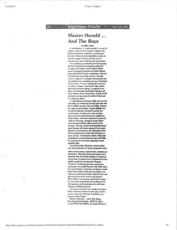 Award-winning Role: Darryl Maximilian Robinson won a 1997 Joseph Jefferson Citation Award for Outstanding Actor In A Play for playing Sam Semela in Fugard: Master Harold And The Boys. 325
