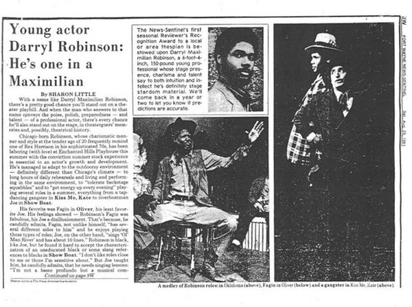 Award-winning Role: Darryl Maximilian Robinson won a 1997 Joseph Jefferson Citation Award for Outstanding Actor In A Play for playing Sam Semela in Fugard: Master Harold And The Boys. 96