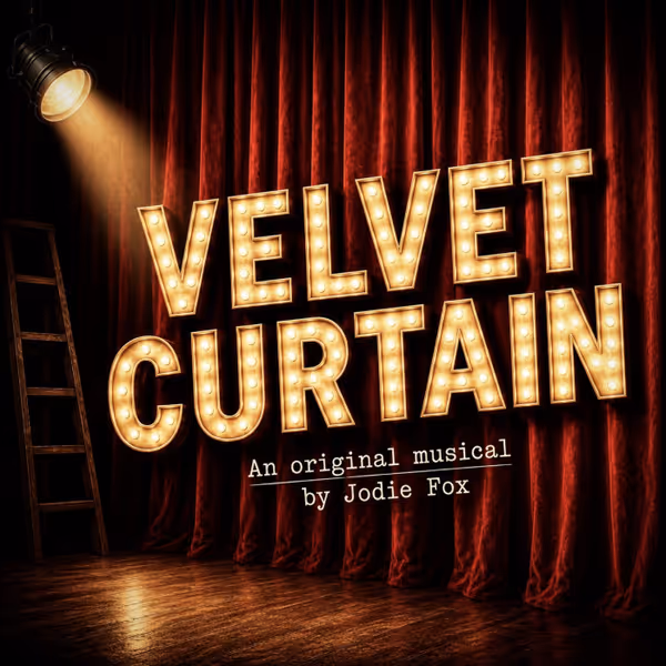 Completely original new musical by writer/composer Jodie Fox! 1