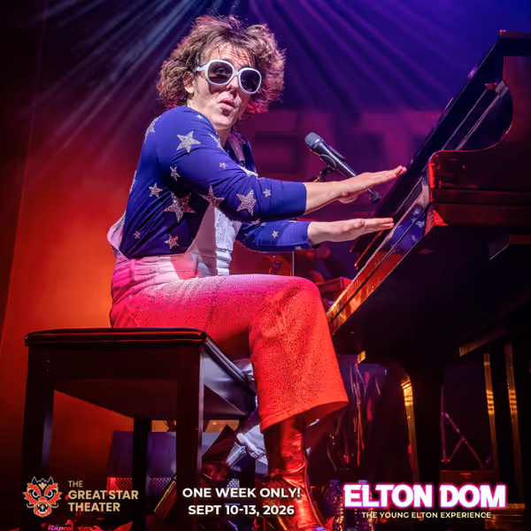 Dominick Fulco is ELTON DOM, September 10-13 at the historic Great Star Theatre in San Francisco. Tickets available now at EltonDomLive.com. 1