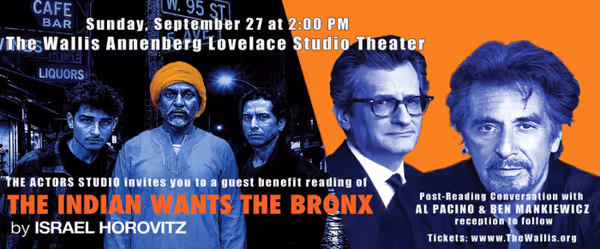 A Guest Benefit Reading of The Indian Wants The Bronx by Israel Horovitz
Followed by a conversation with Al Pacino & Ben Mankiewicz 1