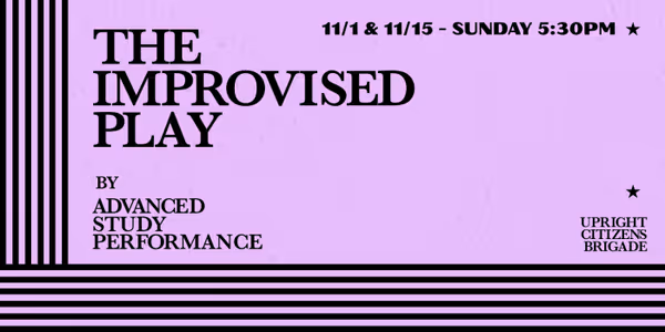 November 1 & 15 @ 5:30pm ET at Upright Citizens Brigade Theatre: 242 East 14th Street, New York, NY 10003 1