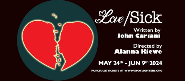 THE STORY: A darker cousin to Almost, Maine, John Cariani?s LOVE/SICK is a collection of eleven slightly twisted and completely hilarious short plays. Set on a Friday night in an alternate suburban r 1