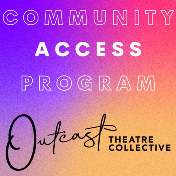If ticket cost presents an obstacle to attending the show, please check out our Community Access Program: https://www.outcasttheatre.org/community-access-program 1