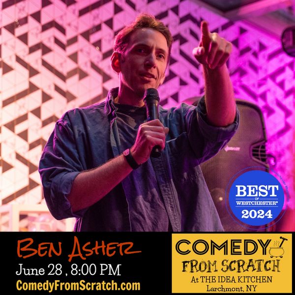 Natan Badalov - June 28th Comedy From Scratch at The Idea Kitchen Larchmont ?Best of Westchester Comedy Show? - BYOB Stand-Up - Live Comedy in Westchester 3