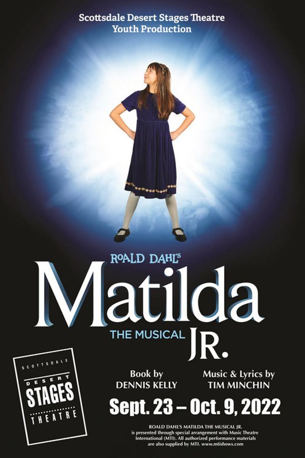 Roald Dahl's MATILDA THE MUSICAL, JR., opens at Desert Stages Theatre in the Scottsdale Fashion Square Mall on Friday, September 23. Anna Scales portrays the clever, funny, and sometimes 