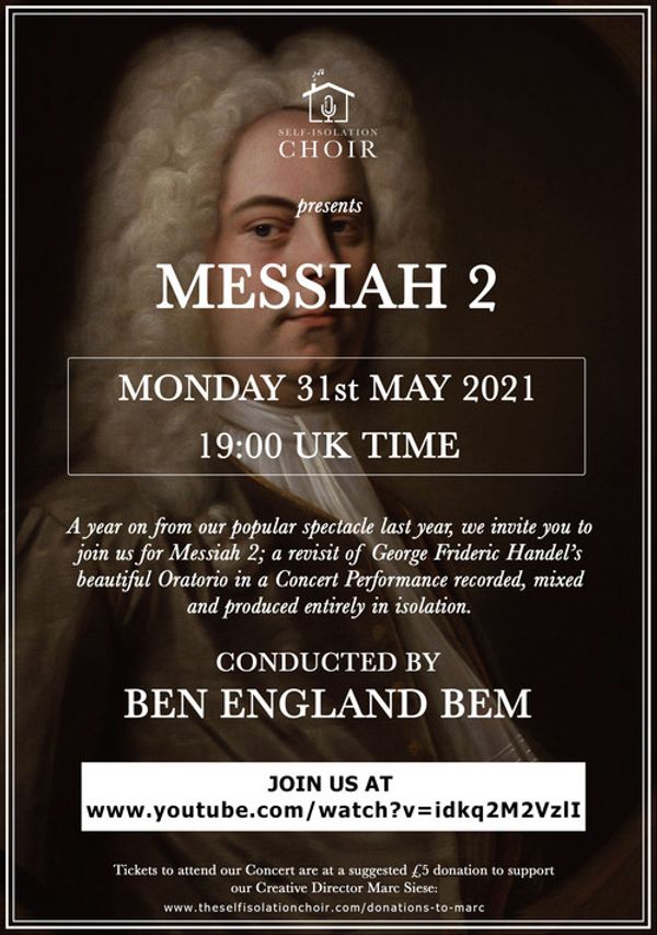 Poster for The Self-Isolation Choir's Messiah 2 concert on Monday 31 May 2021 at 19:00 BST. 1