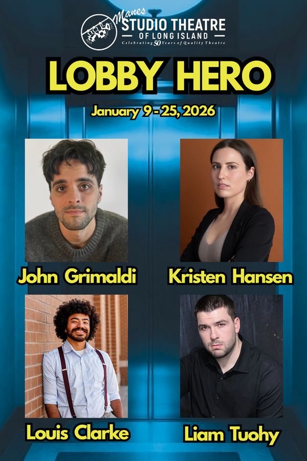 The talented cast of Lobby Hero: John Grimaldi - Jeff Kristen Hansen - Dawn Louis Clarke - William Liam Tuohy - Bill 1