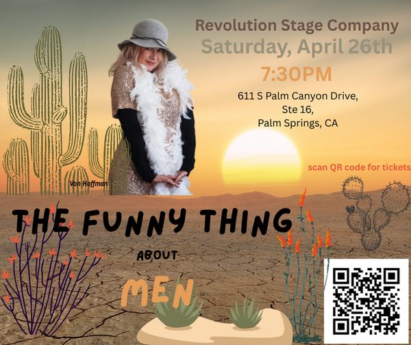 The Funny Thing About Men - written and performed by Mandy Williams Coming to the Revolution Stage Company on Saturday, April 26th @7:30PM Come and join us for an hour of laughs! 1