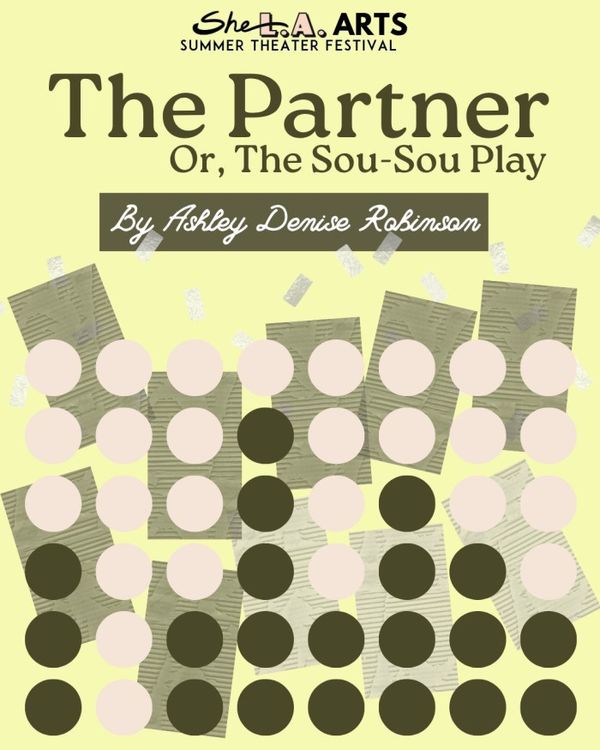 The Partner, or, The Sou-Sou Play at SheLA Arts 1