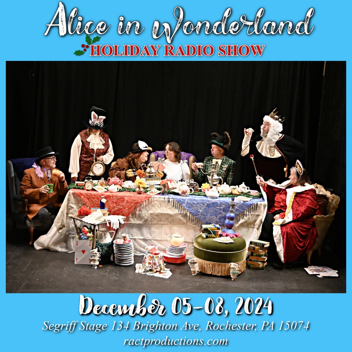 R-ACT Alice in Wonderland Live Radio Show to benefit Beaver County Humane Society.  December 05-08, 2024. 