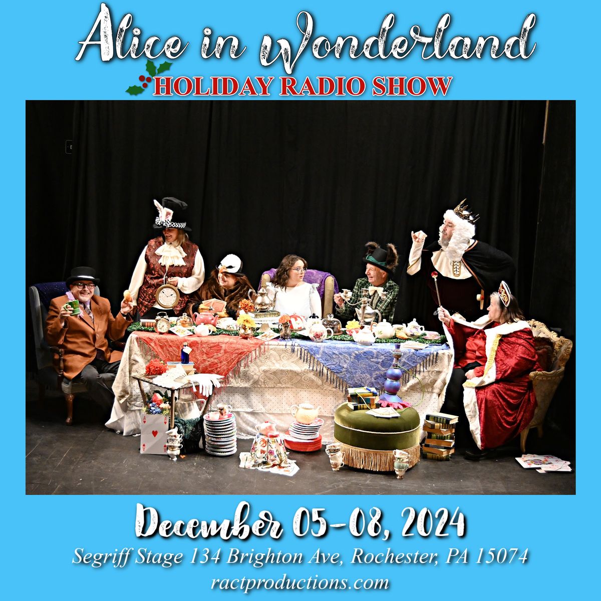 R-ACT Alice in Wonderland Live Radio Show to benefit Beaver County Humane Society.  December 05-08, 2024. 