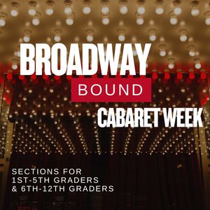 Broadway Bound Cabaret Week