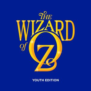 The Wizard of Oz: Youth Edition