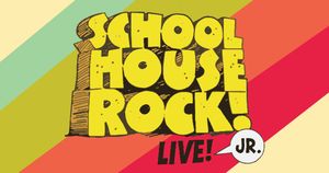 School House Rock Live! Jr.