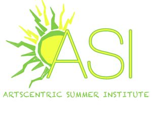 ArtsCentric Summer Institute (ASI)
