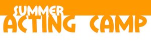 Summer Acting Camp