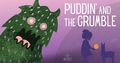 Puddin' and the Grumble in Broadway