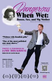 Dangerous When Wet: Booze, Sex, and My Mother show poster