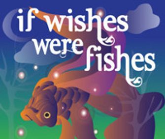 If Wishes Were Fishes show poster