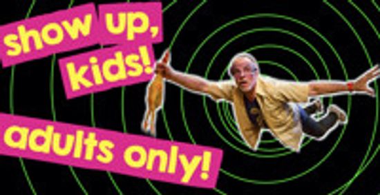Show Up, Kids! Adults Only! show poster