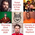 Comedy at The Wolf's Tavern Deptford - South East London SE8 5RE TICKET INCLUDES A FREE DRINK in UK Regional