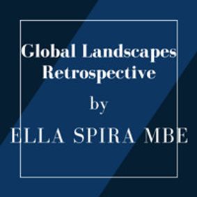 Global Landscapes Retrospective by Ella Spira MBE show poster