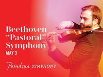 Pasadena Symphony: Beethoven “Pastoral” Symphony  