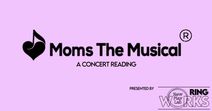 'Moms The Musical'