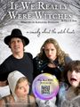 If We Really Were Witches in Off-Off-Broadway
