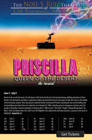Priscilla Queen of the Desert the Musical at The Noel S. Ruiz Theatre show poster